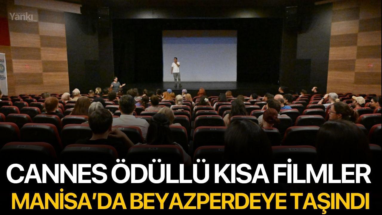 Cannes Ödüllü Kısa Filmler Manisa’da Beyazperdeye Taşındı