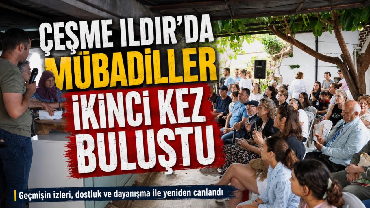 Çeşme Ildır’da mübadiller ikinci kez buluştu