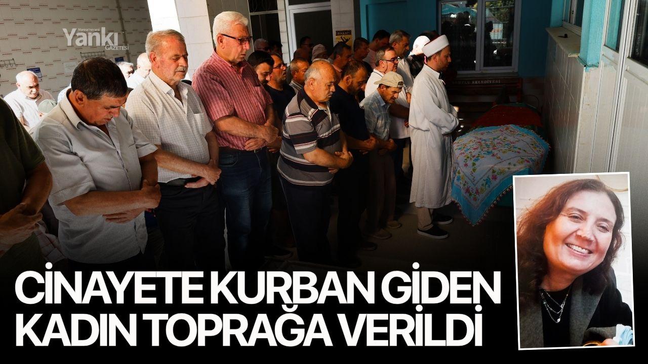 Cinayete kurban giden kadın toprağa verildi