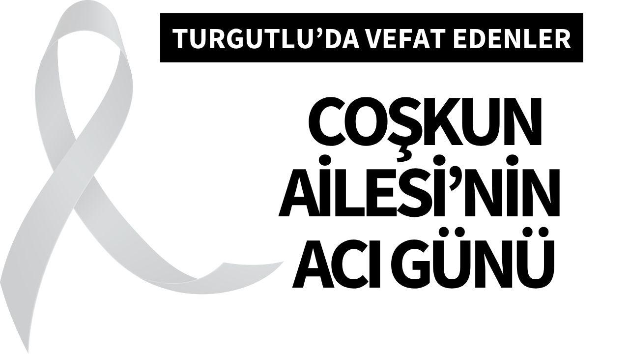 Coşkun Ailesi’nin acı günü