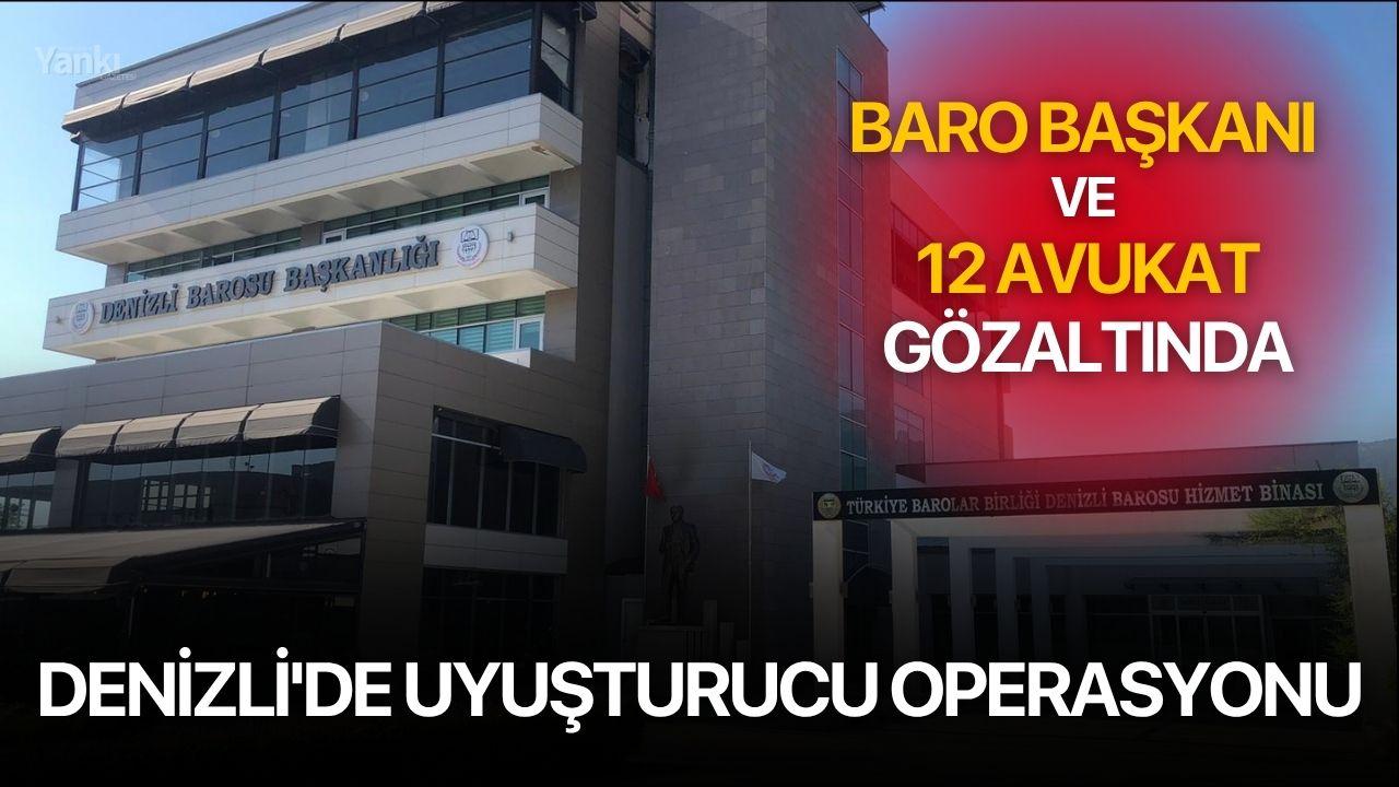 Denizli'de Uyuşturucu Operasyonu: Baro Başkanı ve 12 Avukat Gözaltında