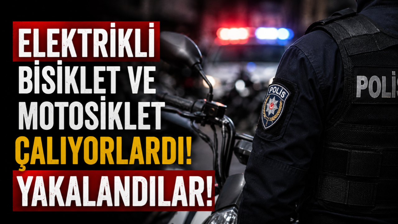 Elektrikli bisiklet ve motosiklet çalıyorlardı! Yakalandılar