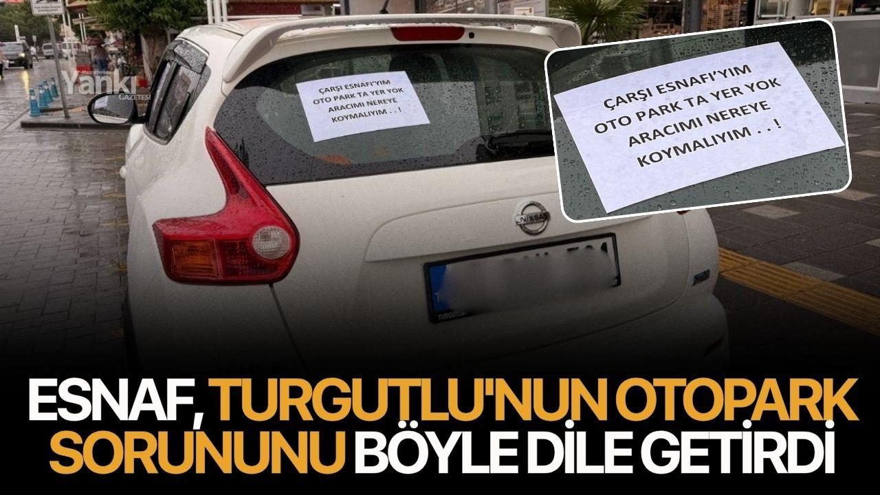 Esnaf, Turgutlu'nun Otopark Sorununu Böyle Dile Getirdi