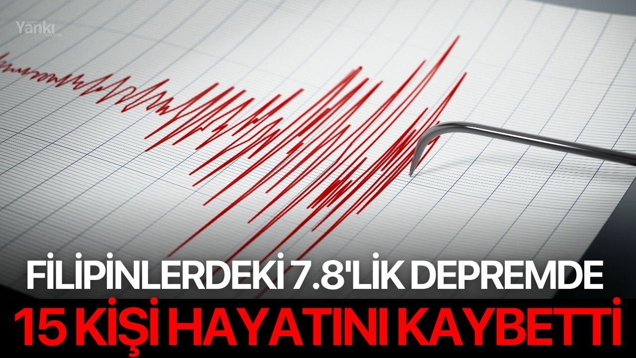 Filipinlerdeki 7.8'lik depremde 15 kişi hayatını kaybetti