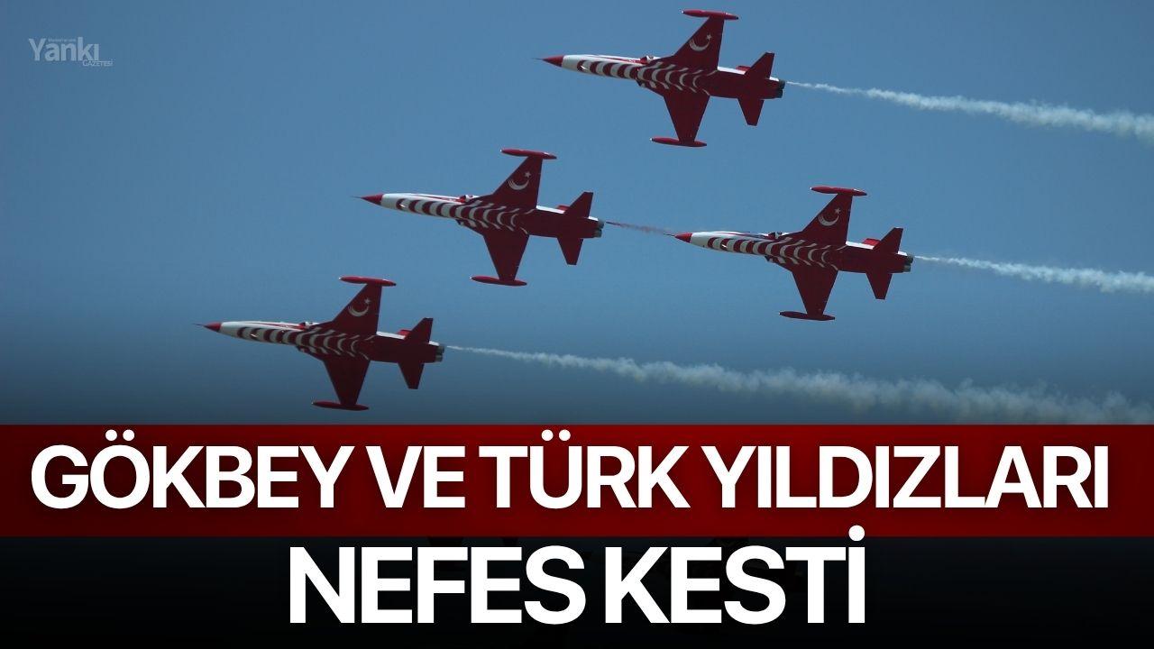 GÖKBEY ve Türk Yıldızları nefes kesti
