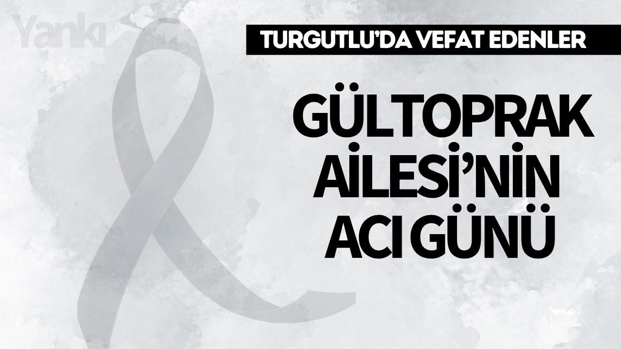 Gültoprak Ailesi'nin acı günü
