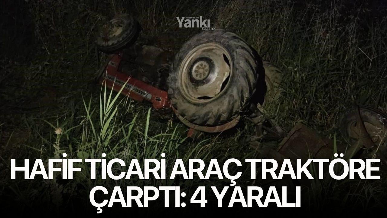 Hafif ticari araç traktöre çarptı: 4 yaralı