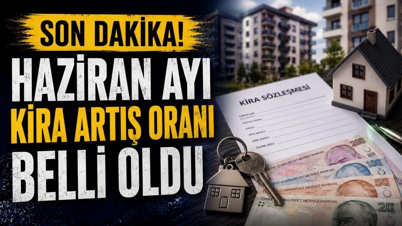 Haziran ayı kira artış oranı belli oldu