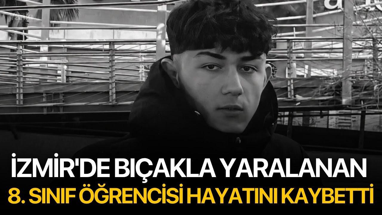 İzmir'de bıçakla yaralanan 8. sınıf öğrencisi hayatını kaybe