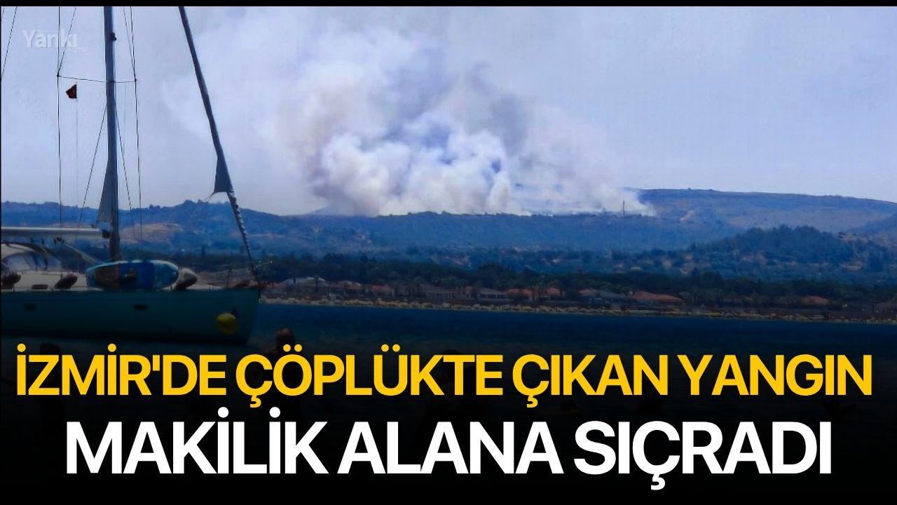 İzmir'de çöplükte çıkan yangın makilik alana sıçradı