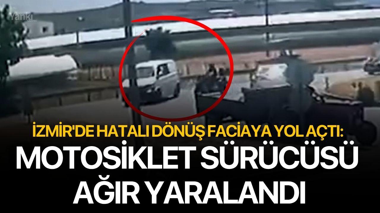 İzmir'de Hatalı Dönüş Faciaya Yol Açtı: Motosiklet Sürücüsü Ağır Yaralandı