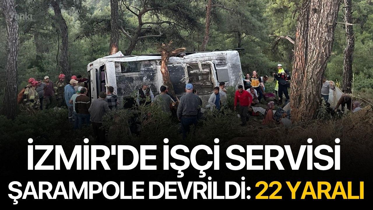 İzmir'de işçi servisi şarampole devrildi: 22 yaralı