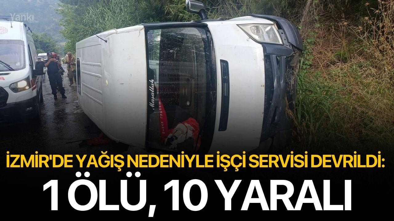 İzmir'de Yağış Nedeniyle İşçi Servisi Devrildi: 1 Ölü, 10 Yaralı