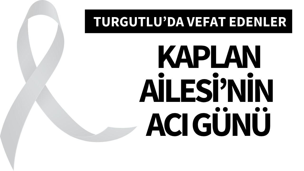Kaplan Ailesi’nin acı günü