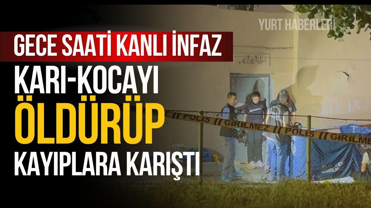 Karı-kocayı öldürüp kayıplara karıştı