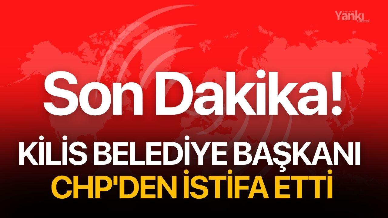 Kilis Belediye Başkanı CHP'den İstifa Etti