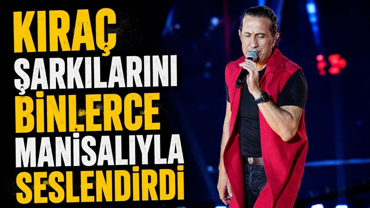 Kıraç şarkılarını binlerce Manisalı ile seslendirdi