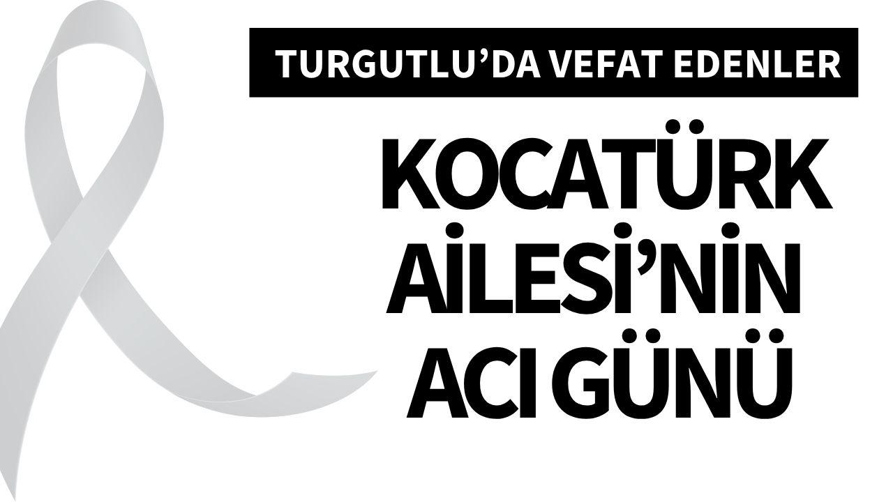 Kocatürk Ailesi’nin acı günü