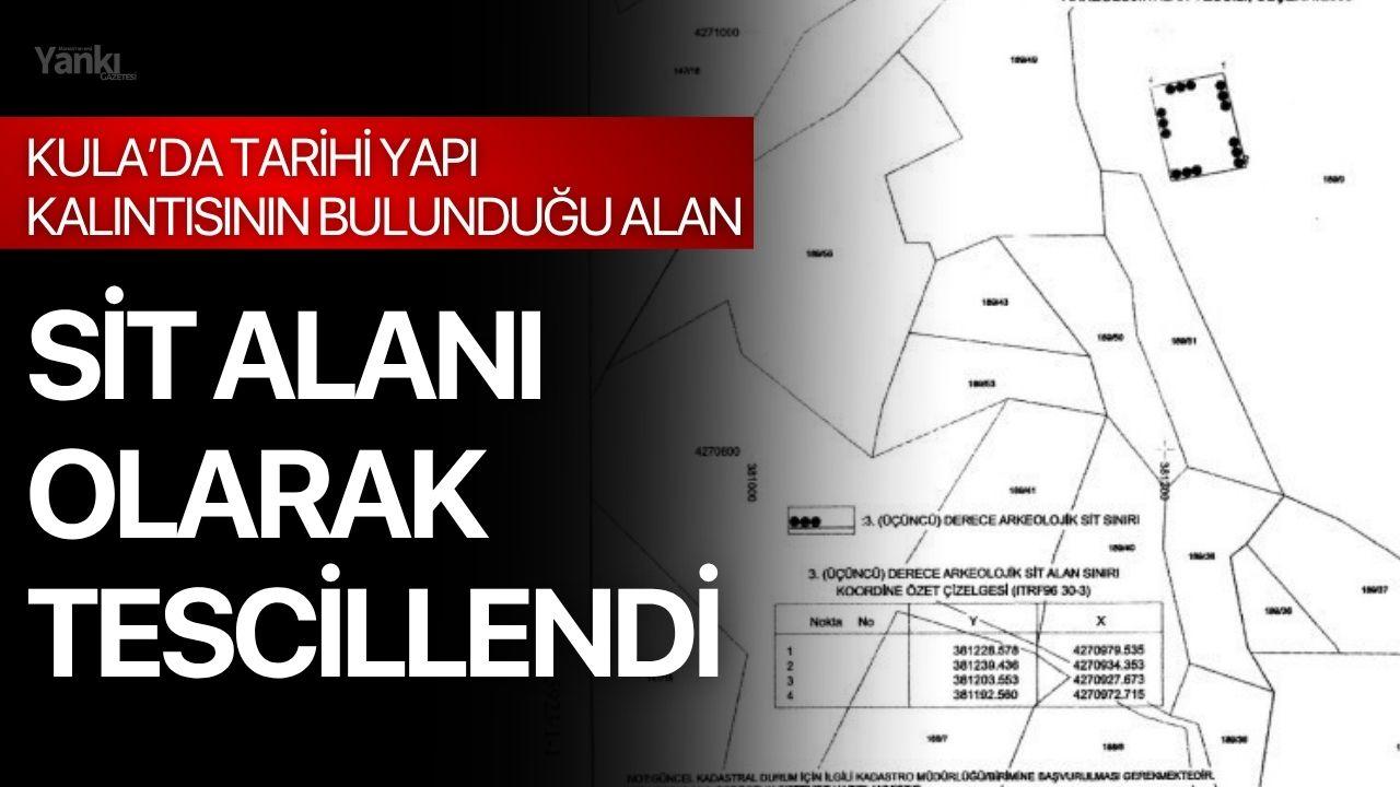 Kula’da tarihi yapı kalıntısının bulunduğu alan sit alanı olarak ...