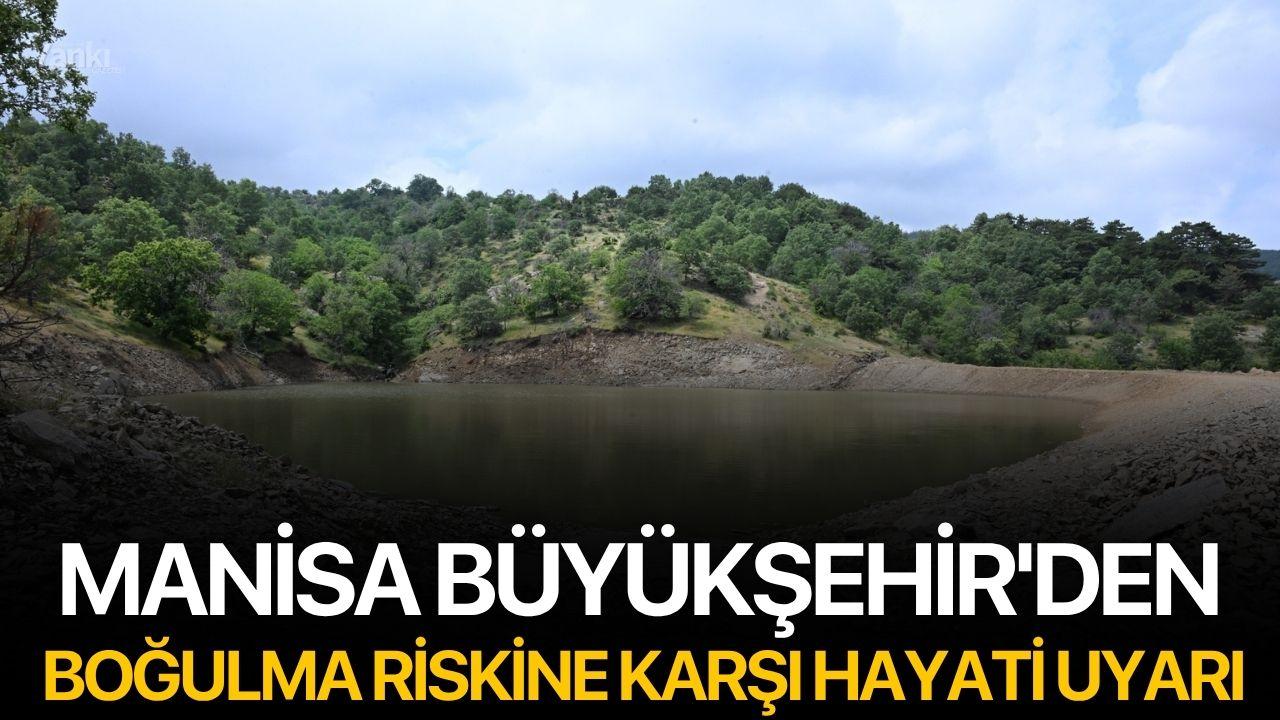 Manisa Büyükşehir'den Boğulma Riskine Karşı Hayati Uyarı