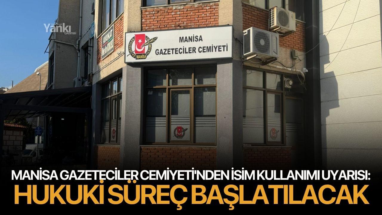 Manisa Gazeteciler Cemiyeti'nden İsim Kullanımı Uyarısı: Hukuki Süreç Başlatılacak