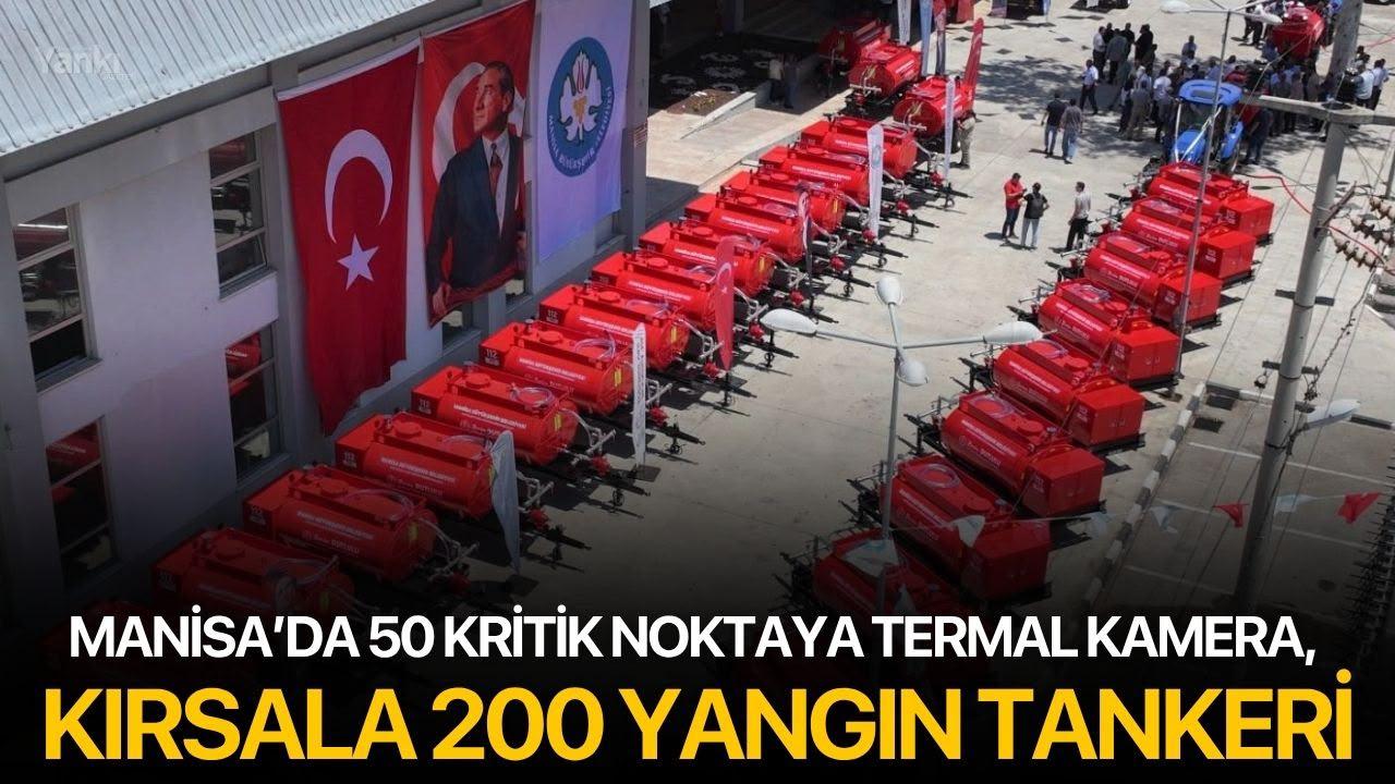 Manisa'da 50 Kritik Noktaya Termal Kamera, Kırsala 200 Yangın Tankeri