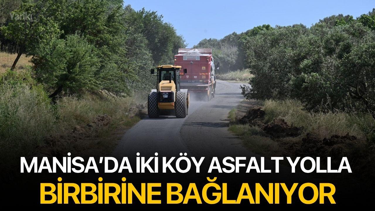Manisa’da İki Köy Asfalt Yolla Birbirine Bağlanıyor
