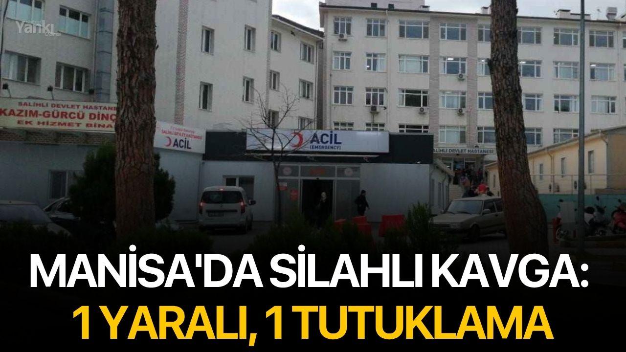 Manisa'da silahlı kavga: 1 yaralı, 1 tutuklama
