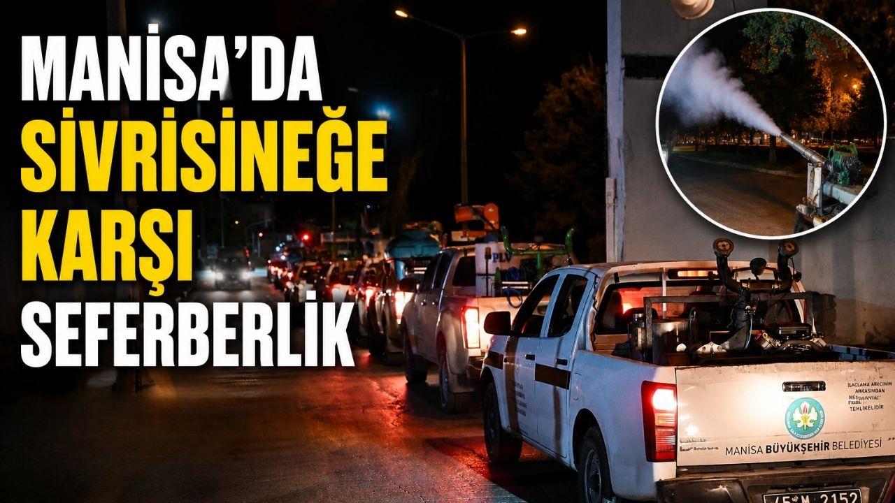 Manisa'da sivrisineğe karşı seferberlik