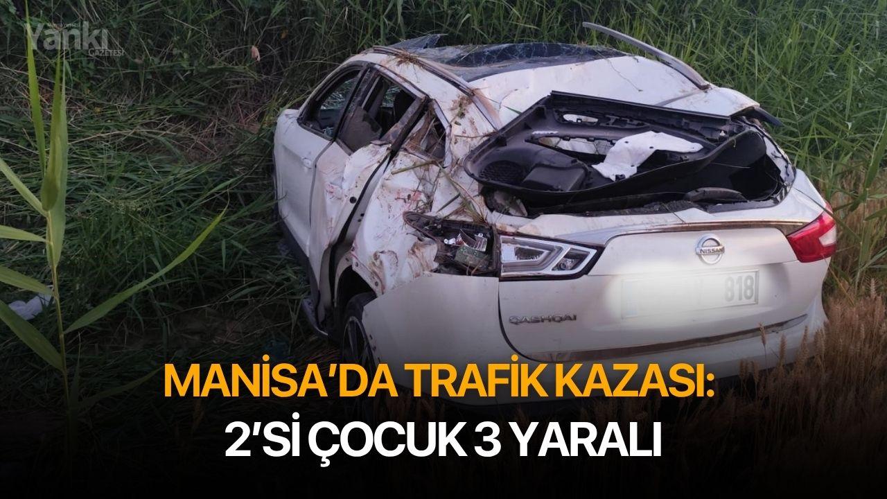 Manisa’da trafik kazası: 2’si çocuk 3 yaralı