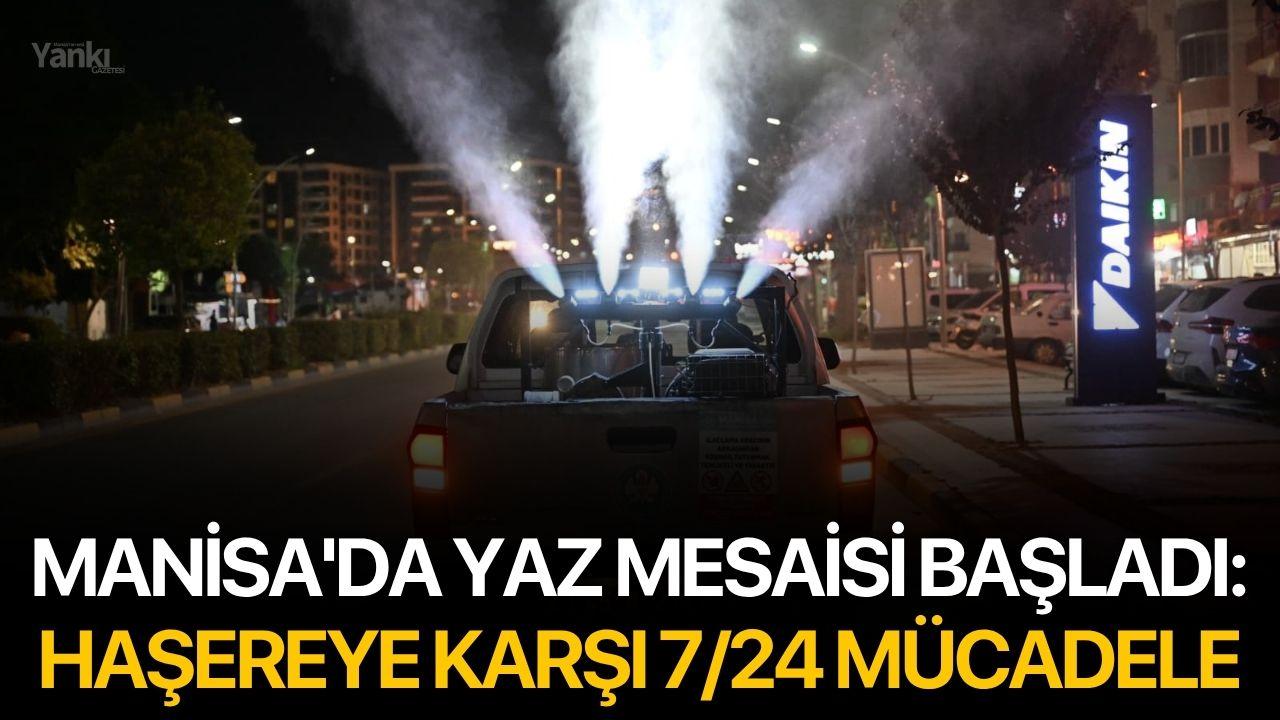 Manisa'da Yaz Mesaisi Başladı: Haşereye Karşı 7/24 Mücadele