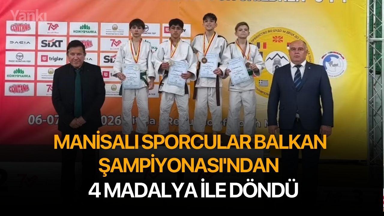 Manisalı sporcular Balkan Şampiyonası'ndan 4 madal