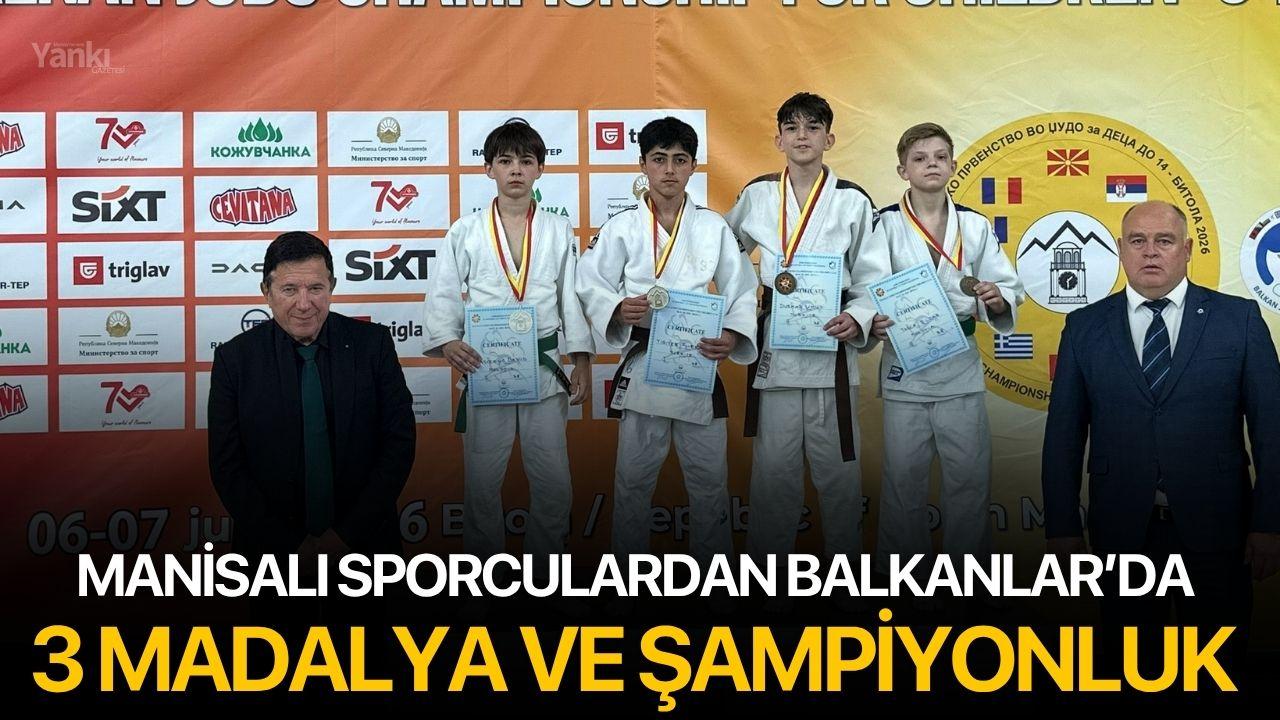 Manisalı Sporculardan Balkanlar’da 3 Madalya ve Şampiyonluk