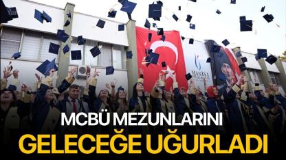 MCBÜ mezunlarını geleceğe uğurladı