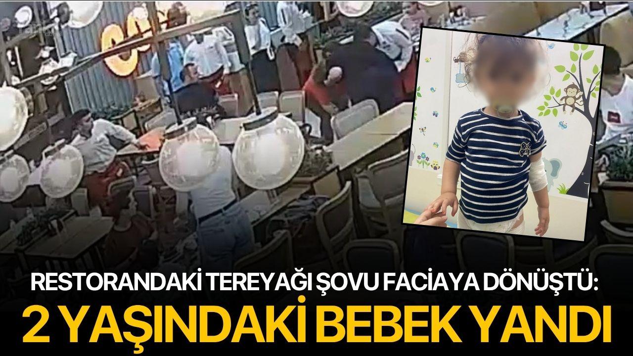 Restorandaki Tereyağı Şovu Faciaya Dönüştü: 2 yaşı