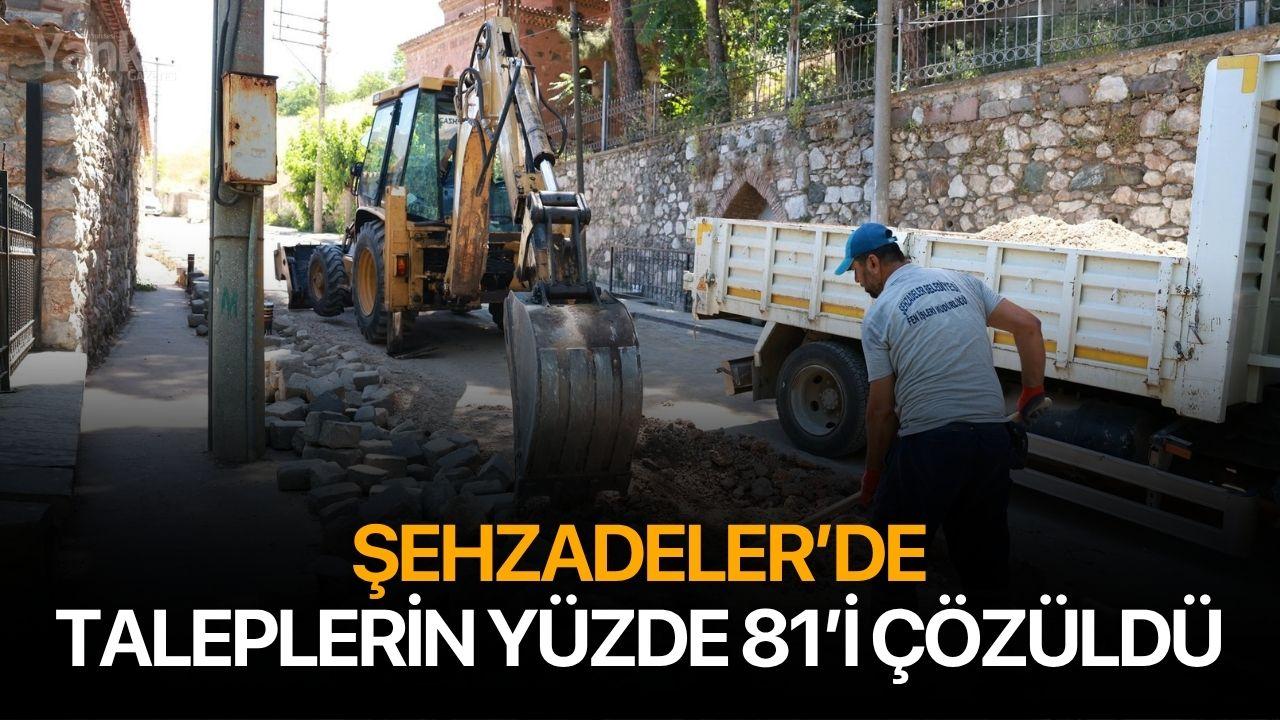 Şehzadeler’de taleplerin yüzde 81’i çözüldü