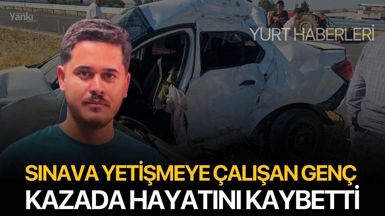 Sınava Yetişmeye Çalışan Genç Kazada Hayatını Kaybetti