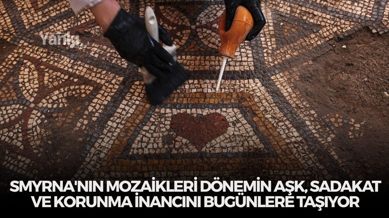 Smyrna'nın mozaikleri dönemin aşk, sadakat ve korunma inancını bugünlere taşıyor