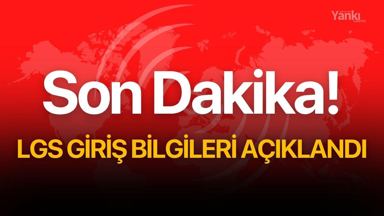 Son Dakika! LGS giriş bilgileri açıklandı