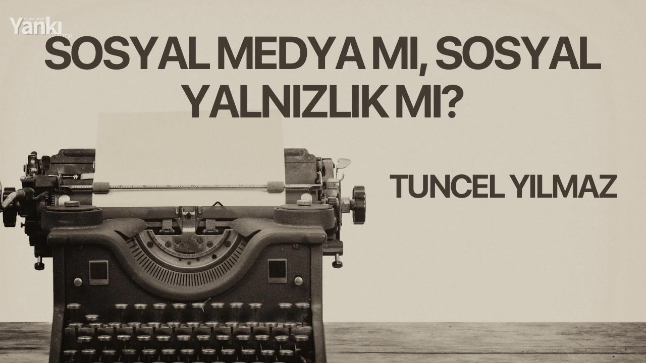 Sosyal Medya mı, Sosyal Yalnızlık mı?