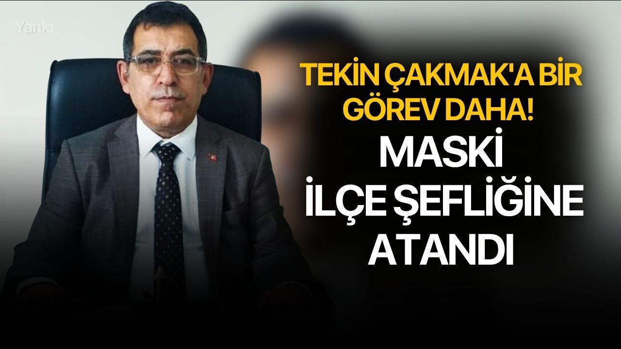 Tekin Çakmak'a bir görev daha! MASKİ ilçe şefliğine atandı