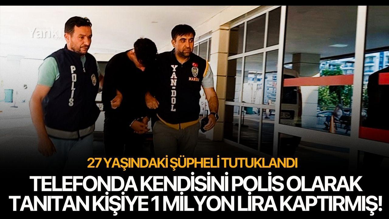 Telefonda kendisini polis olarak tanıtan kişiye 1 milyon lir