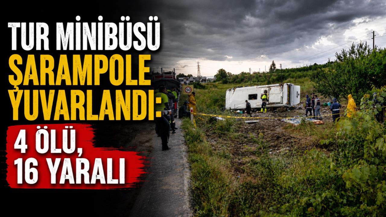 Tur minibüsü şarampole yuvarlandı: 4 ölü, 16 yaralı