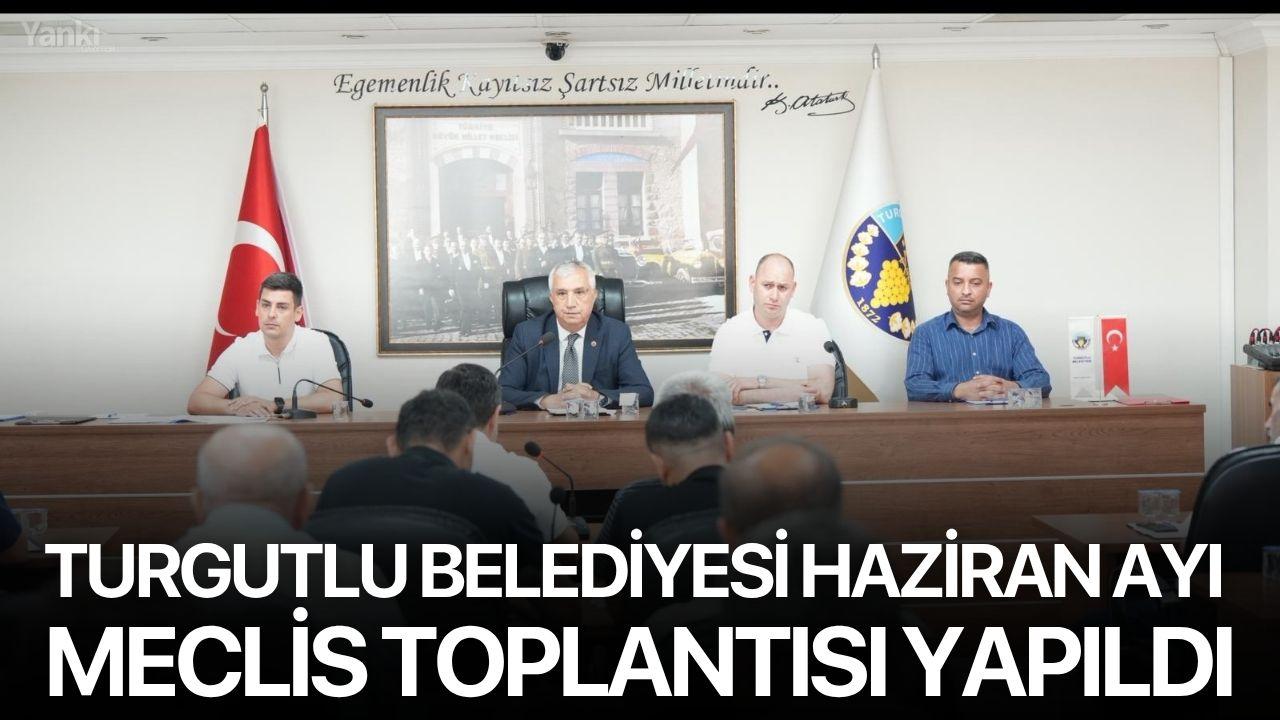 Turgutlu Belediyesi Haziran Ayı Meclis Toplantısı Yapıldı
