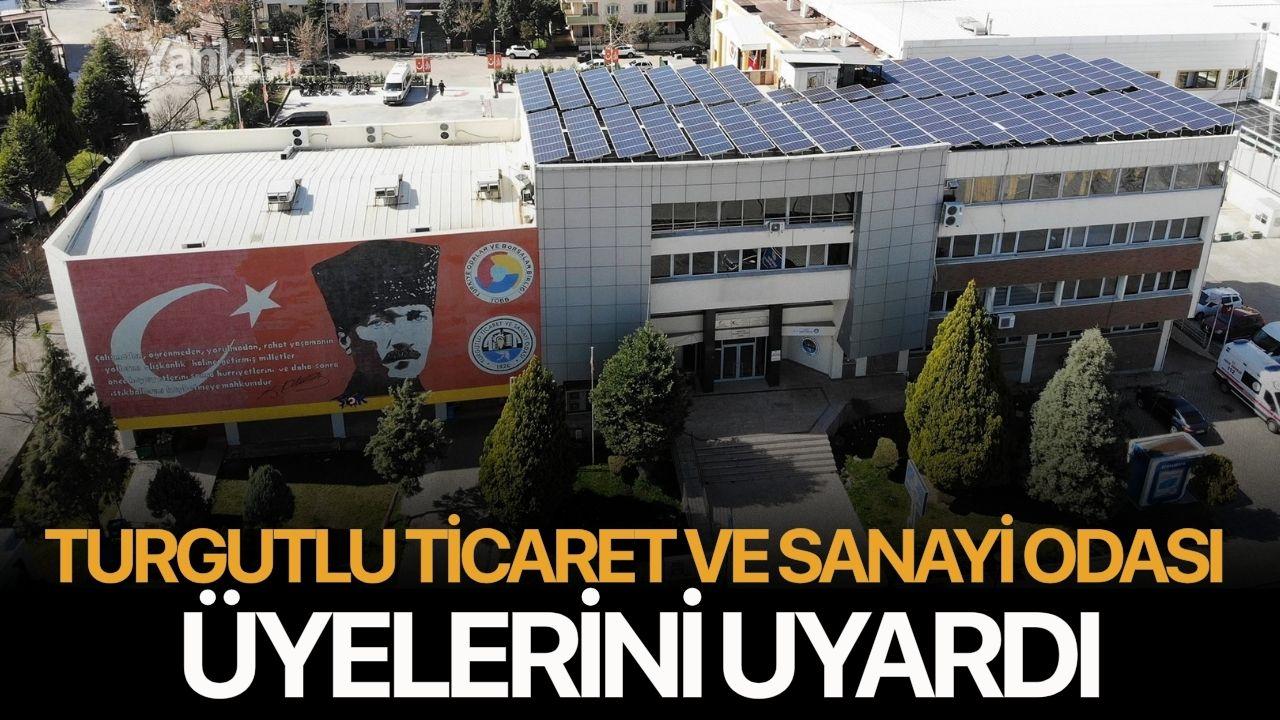 Turgutlu Ticaret ve Sanayi Odası üyelerini uyardı