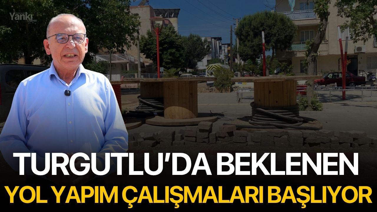 Turgutlu’da Beklenen Yol Yapım Çalışmaları Başlıyor