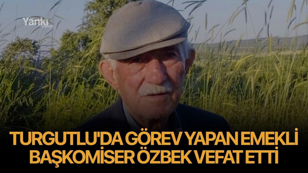 Turgutlu'da görev yapan emekli başkomiser Özbek vefat etti