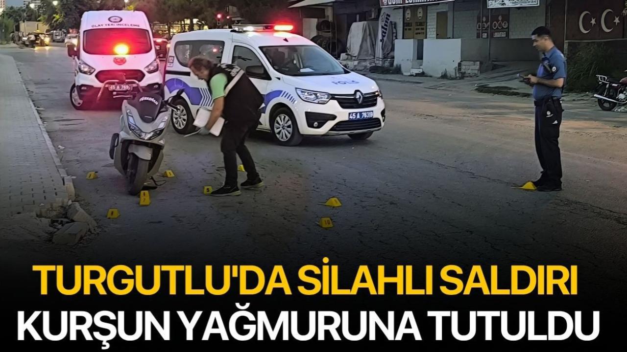 Turgutlu’da Silahlı Saldırı: Kurşun Yağmuruna Tutuldu