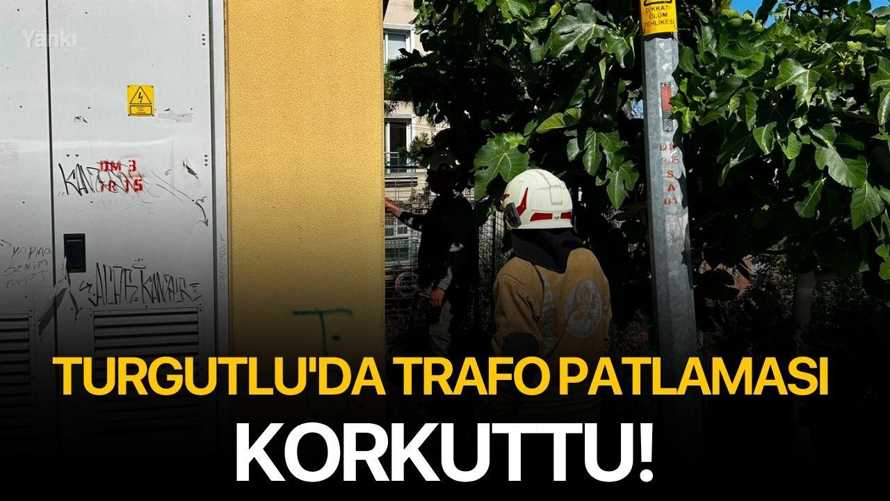 Turgutlu'da trafo patlaması korkuttu!