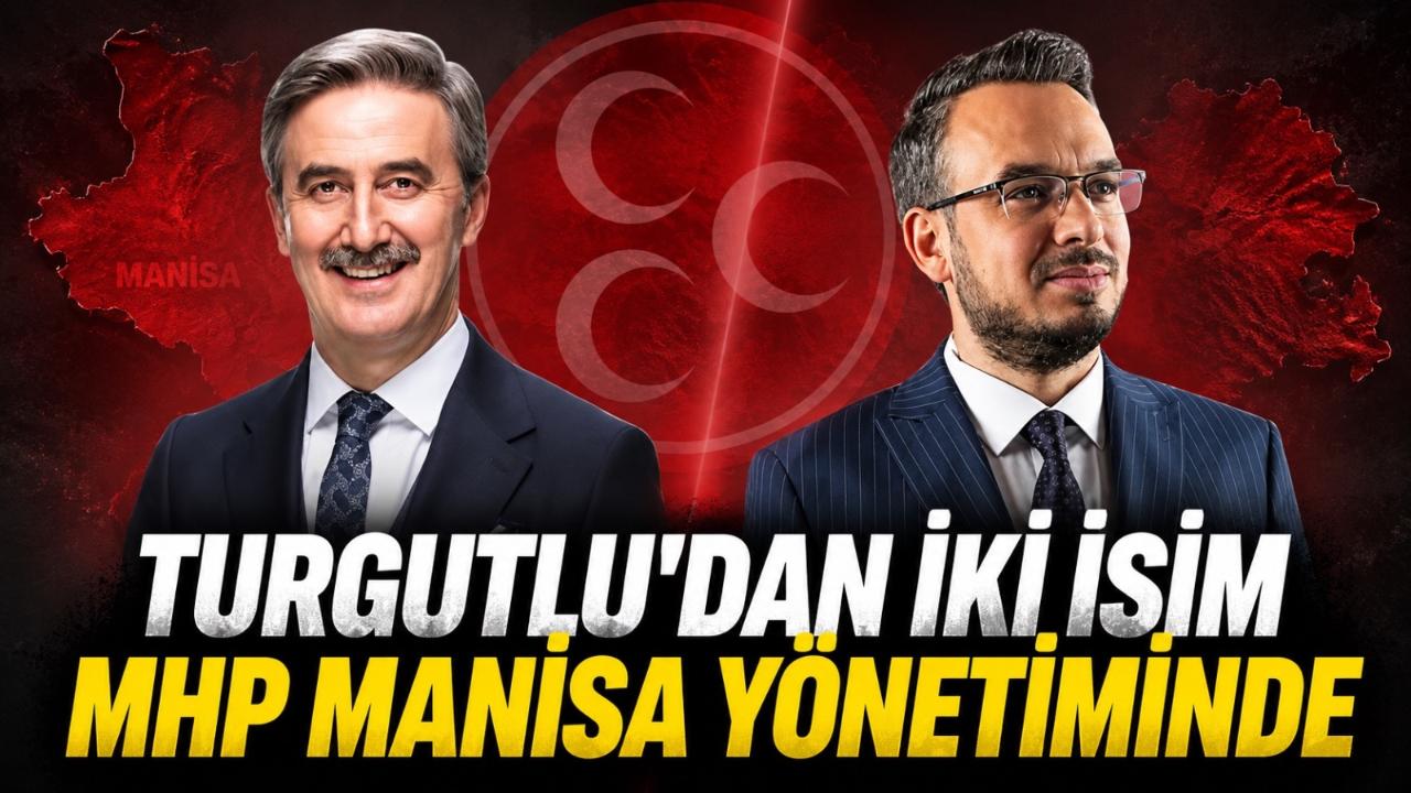 Turgutlu'dan iki isim MHP Manisa Yönetiminde
